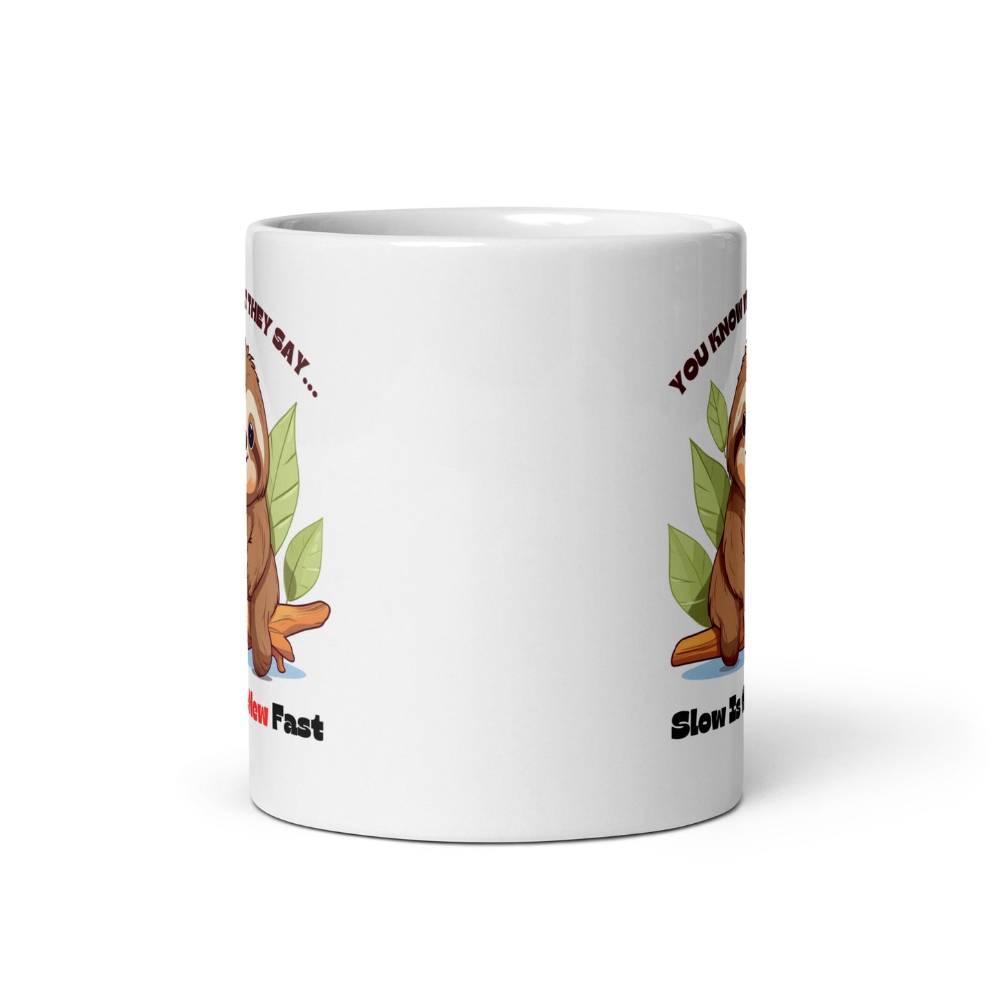 Slow is the New Fast Sloth White Mug