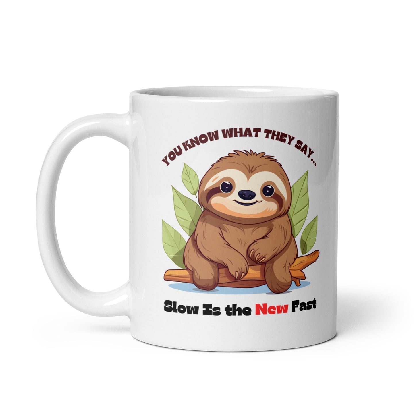 Slow is the New Fast Sloth White Mug