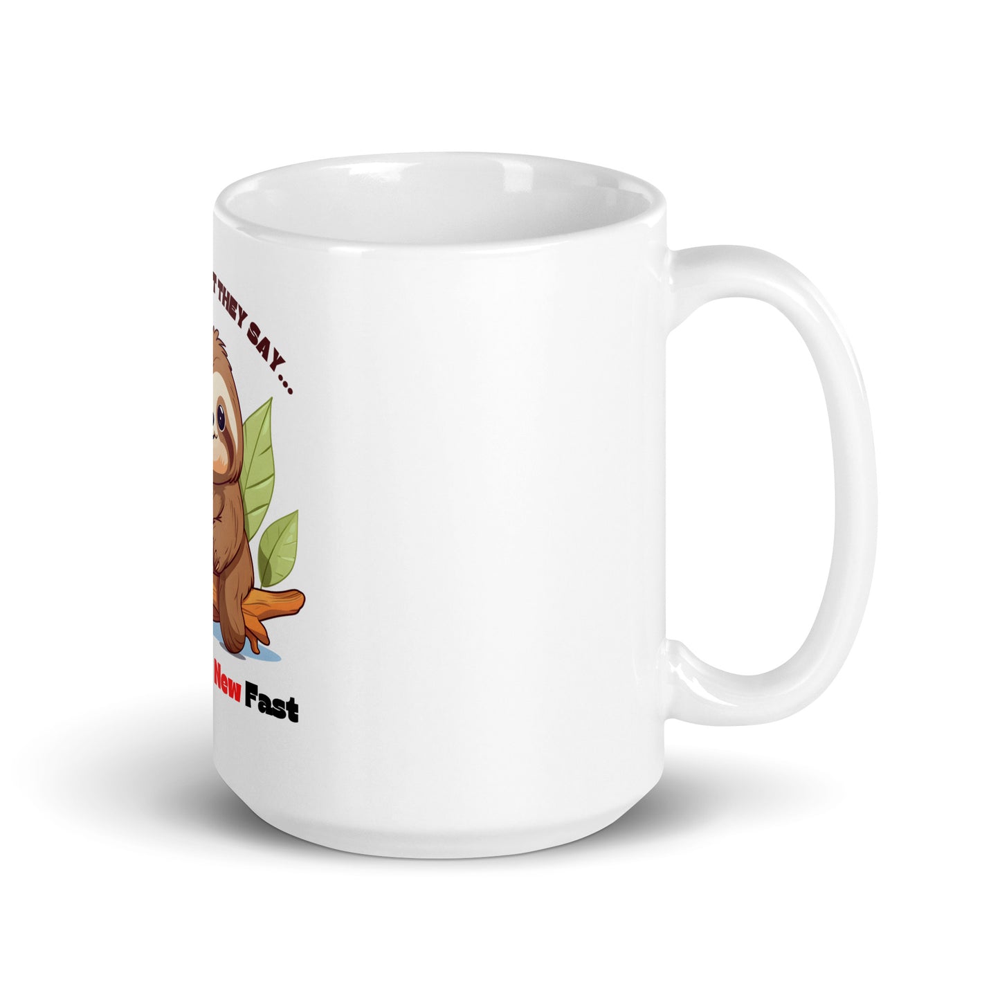 Slow is the New Fast Sloth White Mug