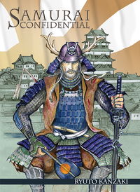 Samurai Confidential: The Fascinating Lives of Japan's Ancient Warriors - The Japan Shop