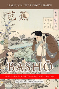 Thumbnail for Basho-Japanese Haiku with Vocabulary and Explanation [Paperback]