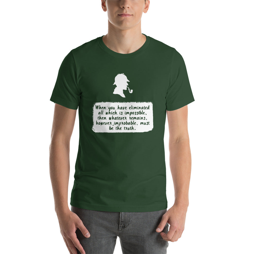 Eliminate the Impossible, What Remains Must be the Truth. Short-Sleeve Unisex T-Shirt - The Japan Shop