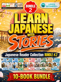Learn Japanese with Stories Bundle #2 [10 Volumes] [Digital Books + Audios]