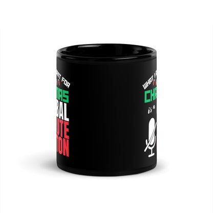 What I Really Want for Christmas Humor Black Mug