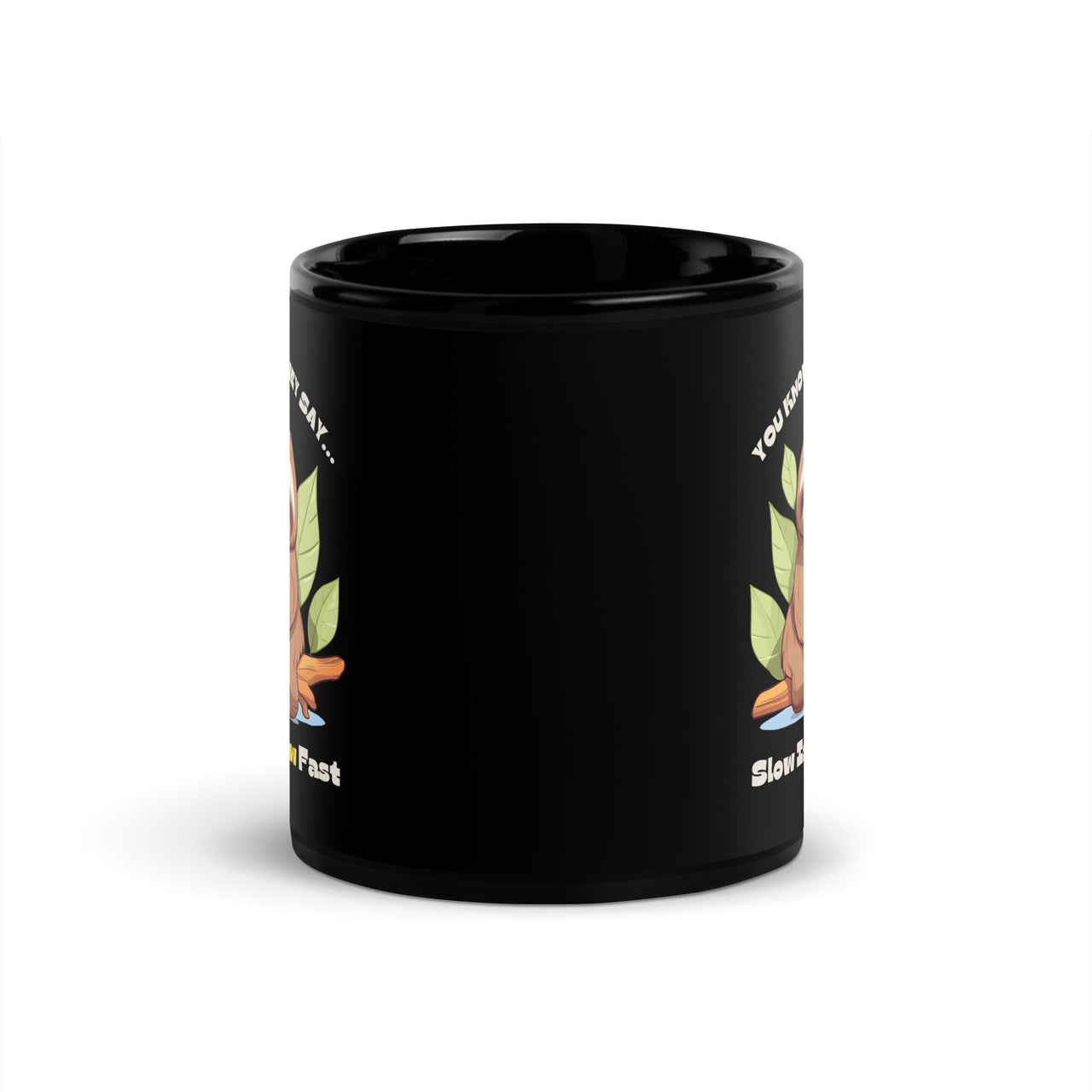 Slow is the New Fast Says the Sloth Black Mug