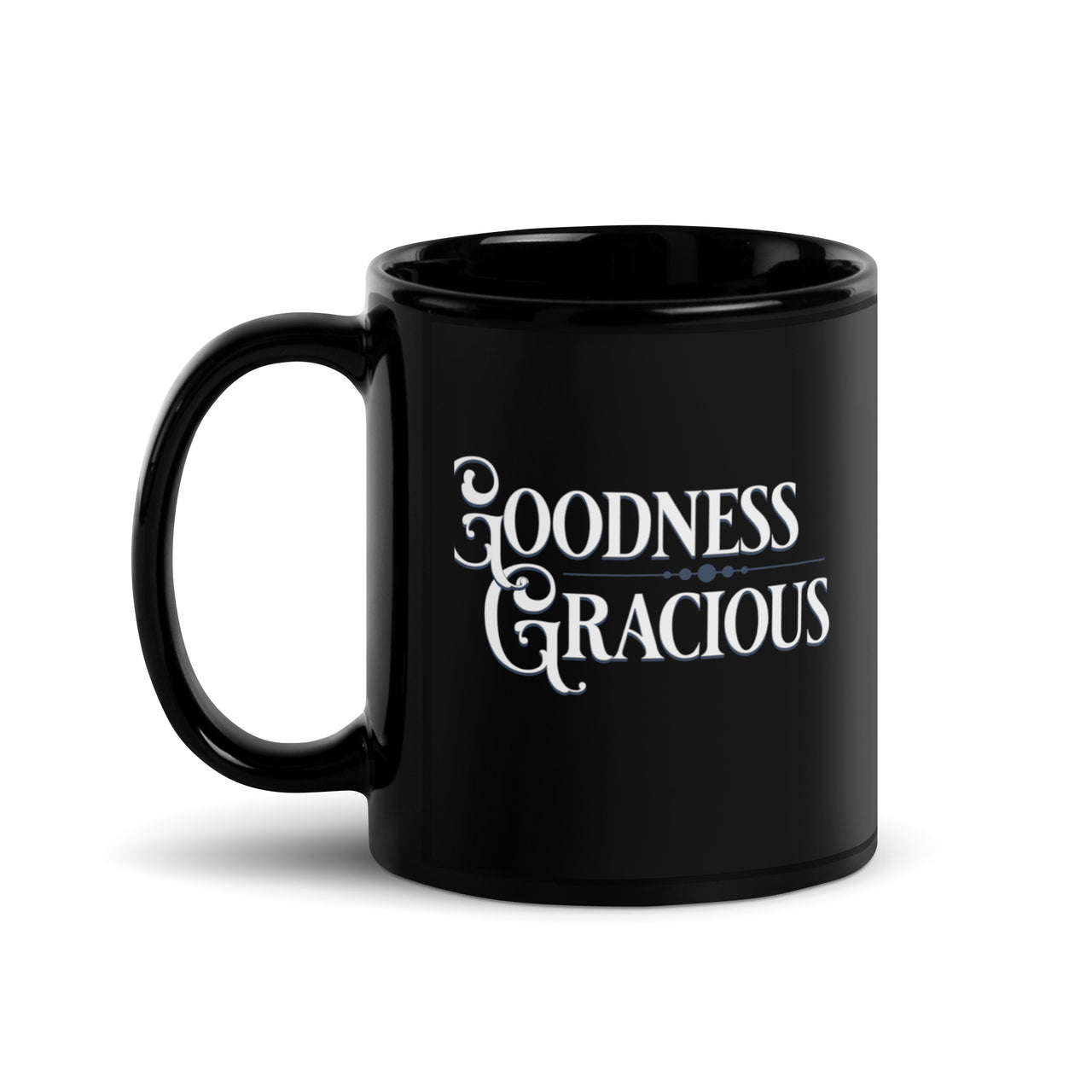 Goodness Gracious A Southern Saying Black Mug