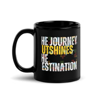 Thumbnail for The Journey Outshines the Destination Black Mug