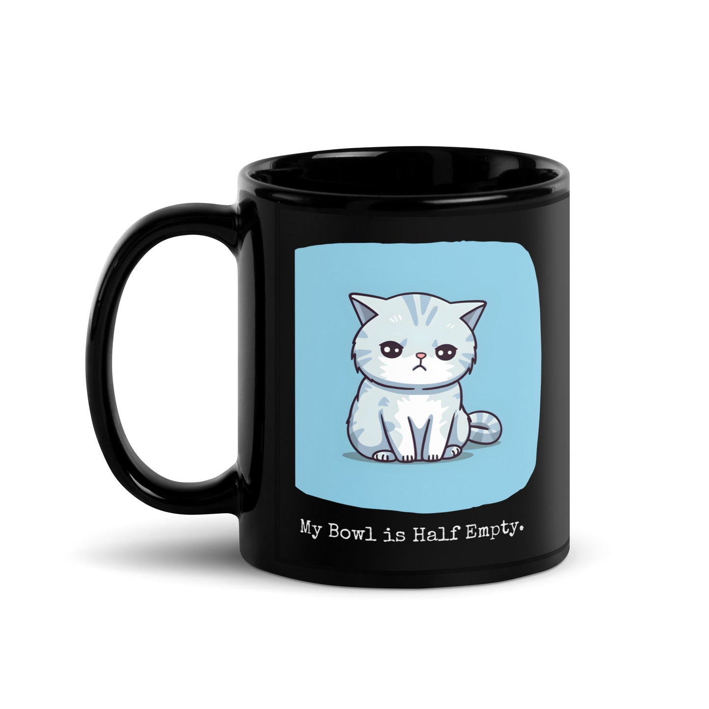 Pessimistic Kitty My Bowl is Half Empty Black Mug