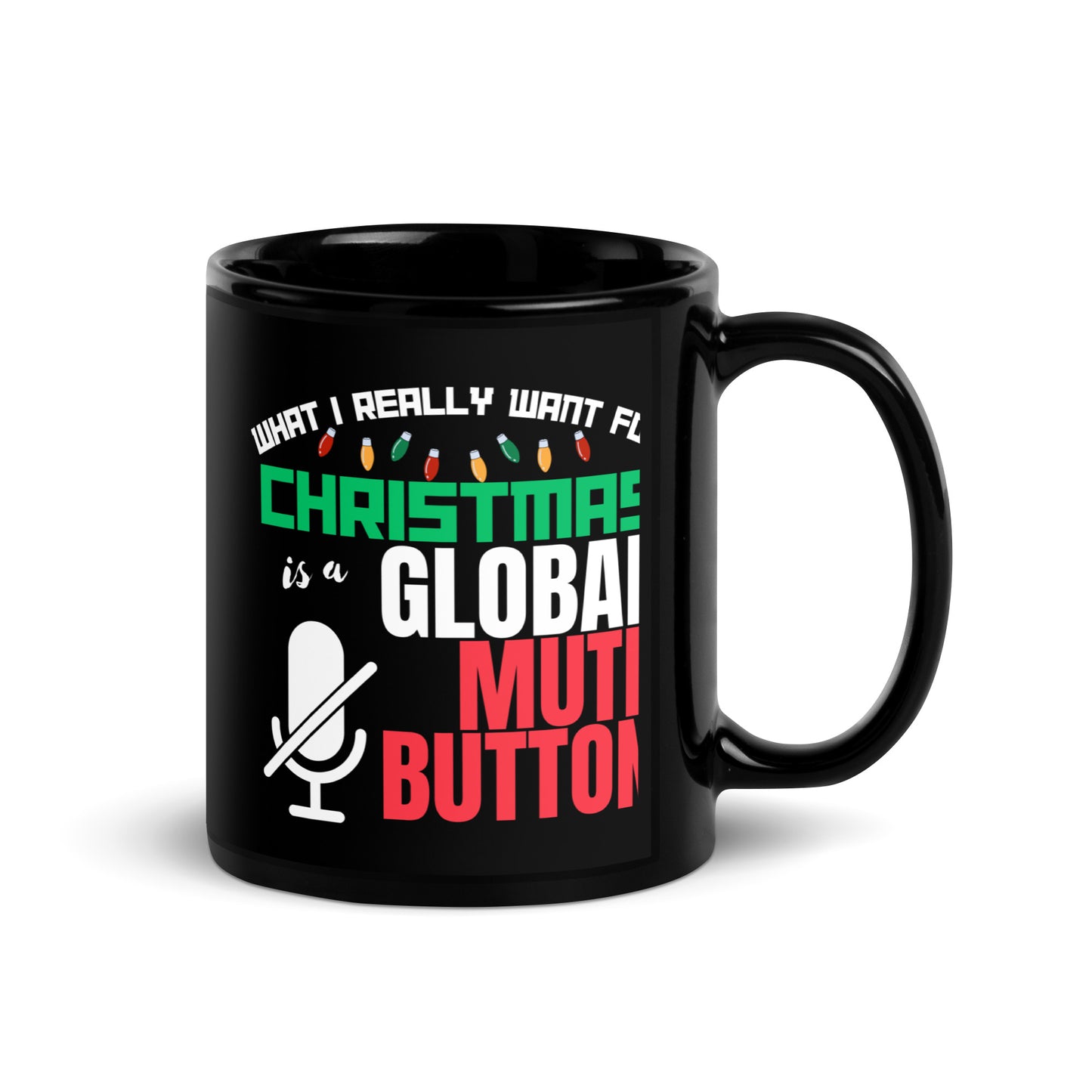 What I Really Want for Christmas Humor Black Mug