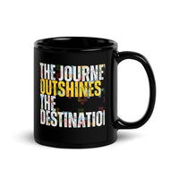 Thumbnail for The Journey Outshines the Destination Black Mug