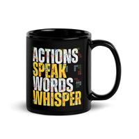 Thumbnail for Actions Speak; Words Whisper Black Mug