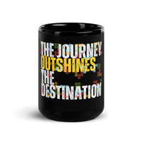 Thumbnail for The Journey Outshines the Destination Black Mug