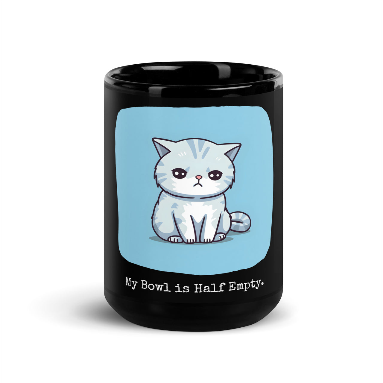 Pessimistic Kitty My Bowl is Half Empty Black Mug