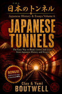 Cover of Learn Japanese with History & Essays Volume 6: Japanese Tunnels