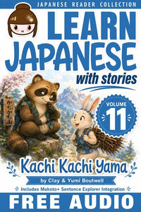 Cover of Learn Japanese with Stories Volume 11: Kachi Kachi Yama