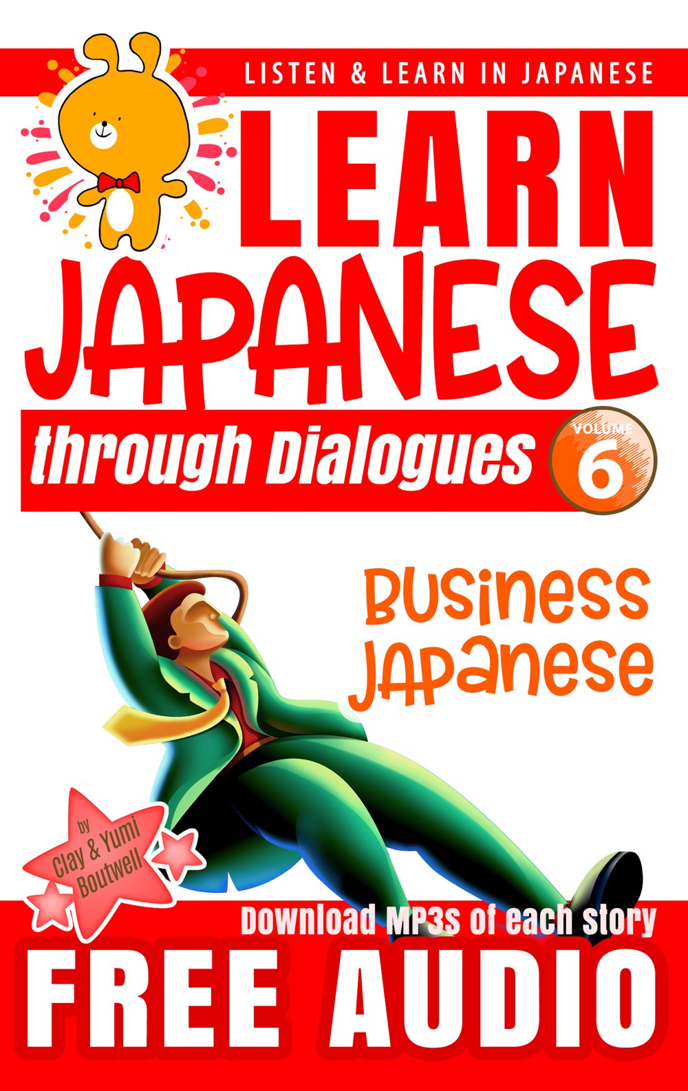 Cover of Learn Japanese through Dialogues Volume 6: Business Japanese