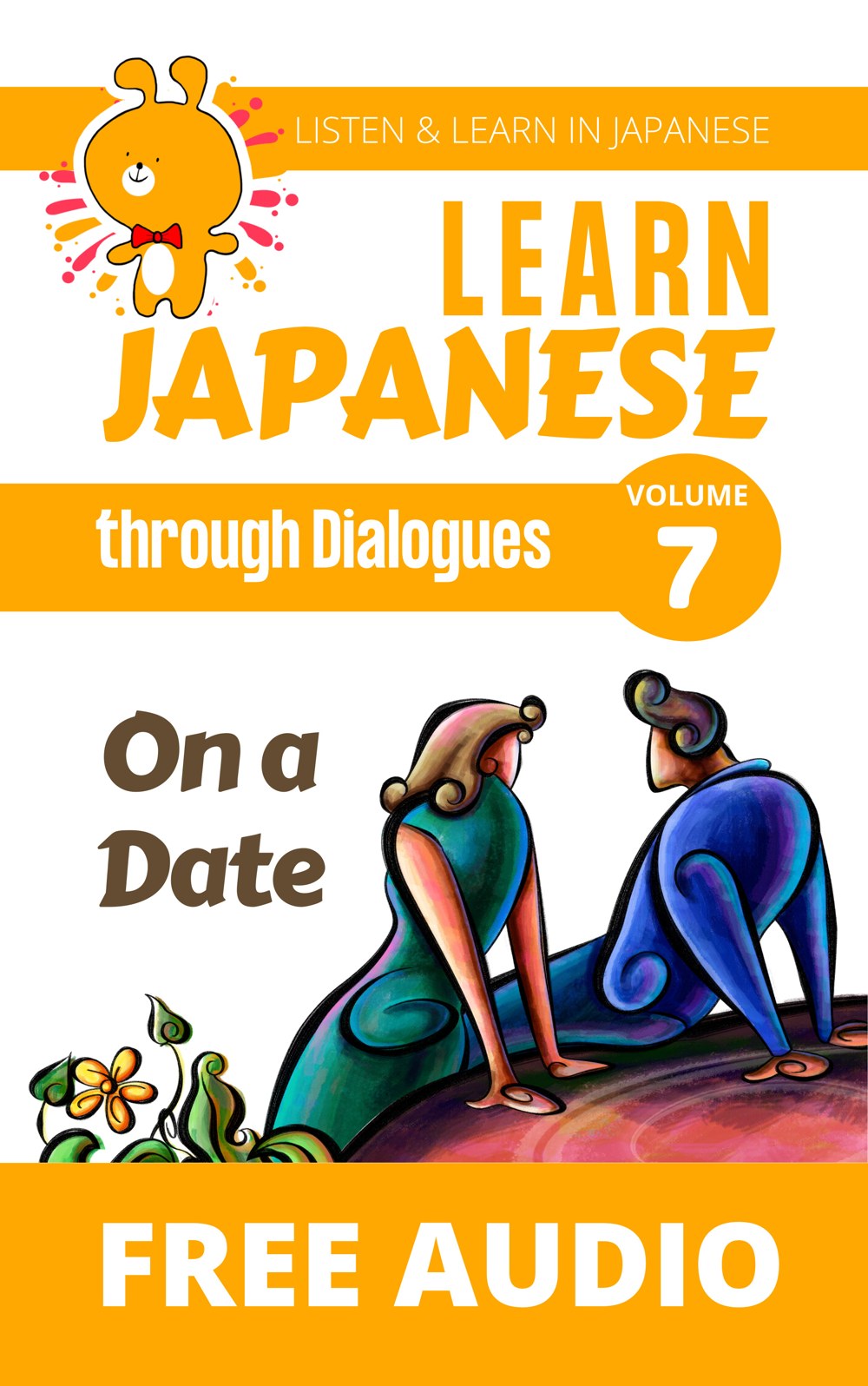 Cover of Learn Japanese through Dialogues Volume 7: On a Date