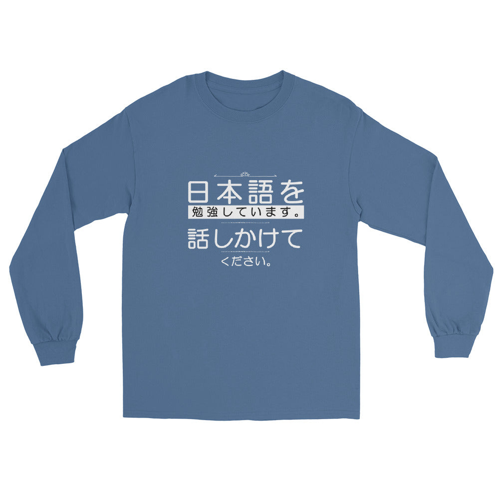 I'm Studying Japanese; Please Speak to me Nihongo Men’s Long Sleeve Shirt