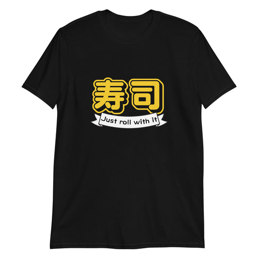 Just Roll with it Sushi T-Shirt