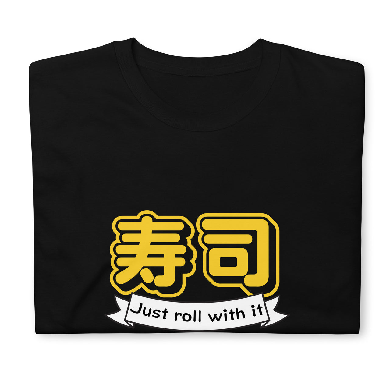 Just Roll with it Sushi T-Shirt