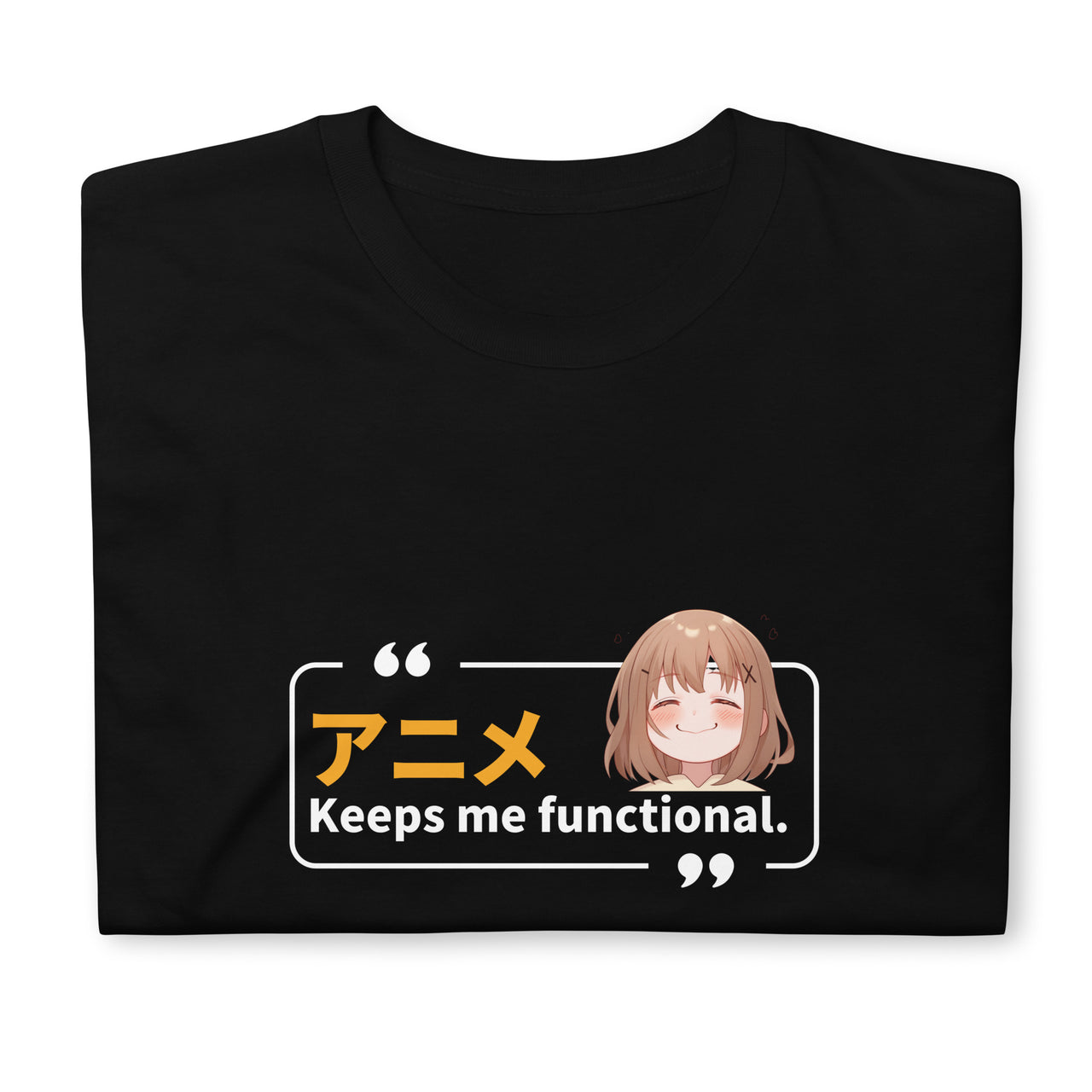 Anime Keeps Me Functional T-Shirt