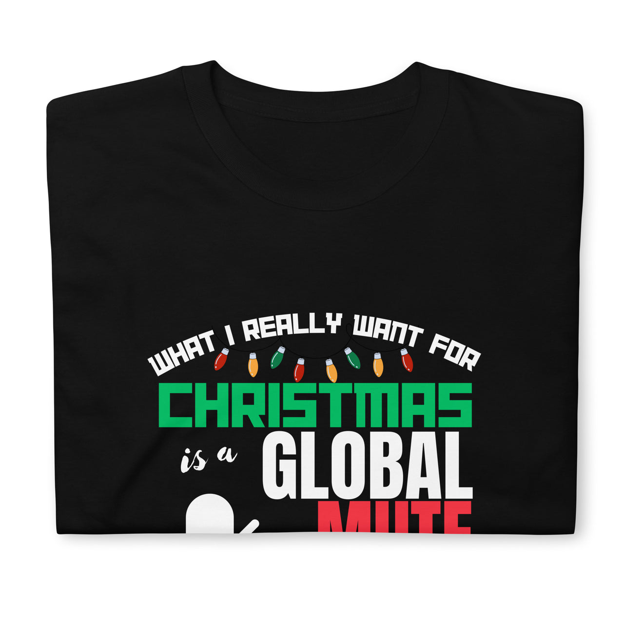 What I Really Want for Christmas Humor T-Shirt