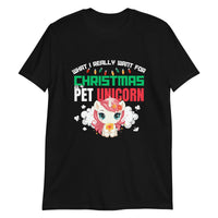 Thumbnail for A Pet Unicorn for Magical Holiday Humor T-Shirt