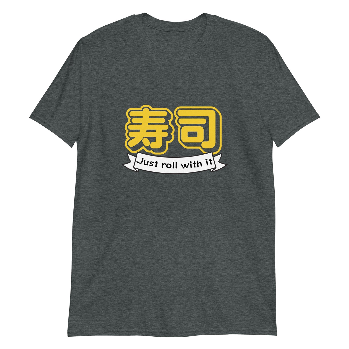 Just Roll with it Sushi T-Shirt