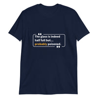 Thumbnail for The Glass is Indeed Half Full... but T-Shirt