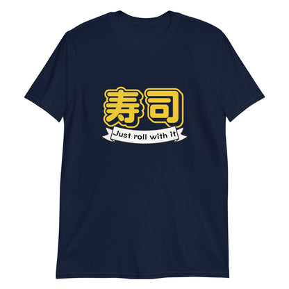 Just Roll with it Sushi T-Shirt