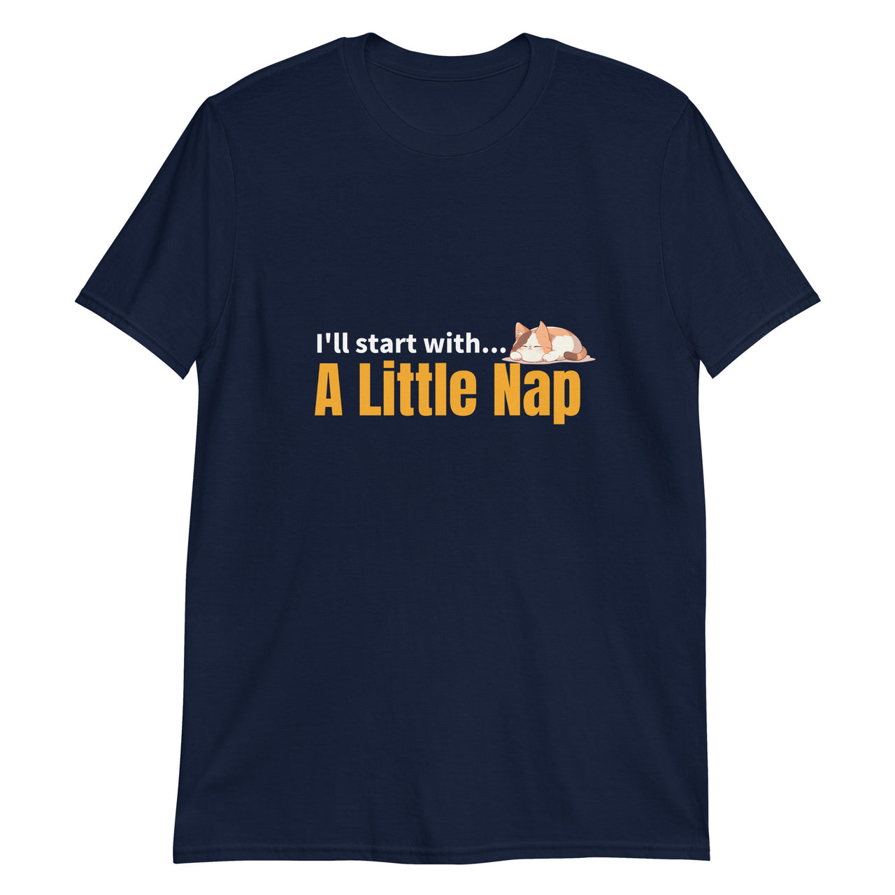 I'll Start with a Little Cat Nap T-Shirt