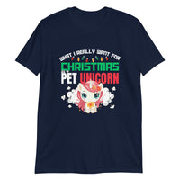 Thumbnail for A Pet Unicorn for Magical Holiday Humor T-Shirt
