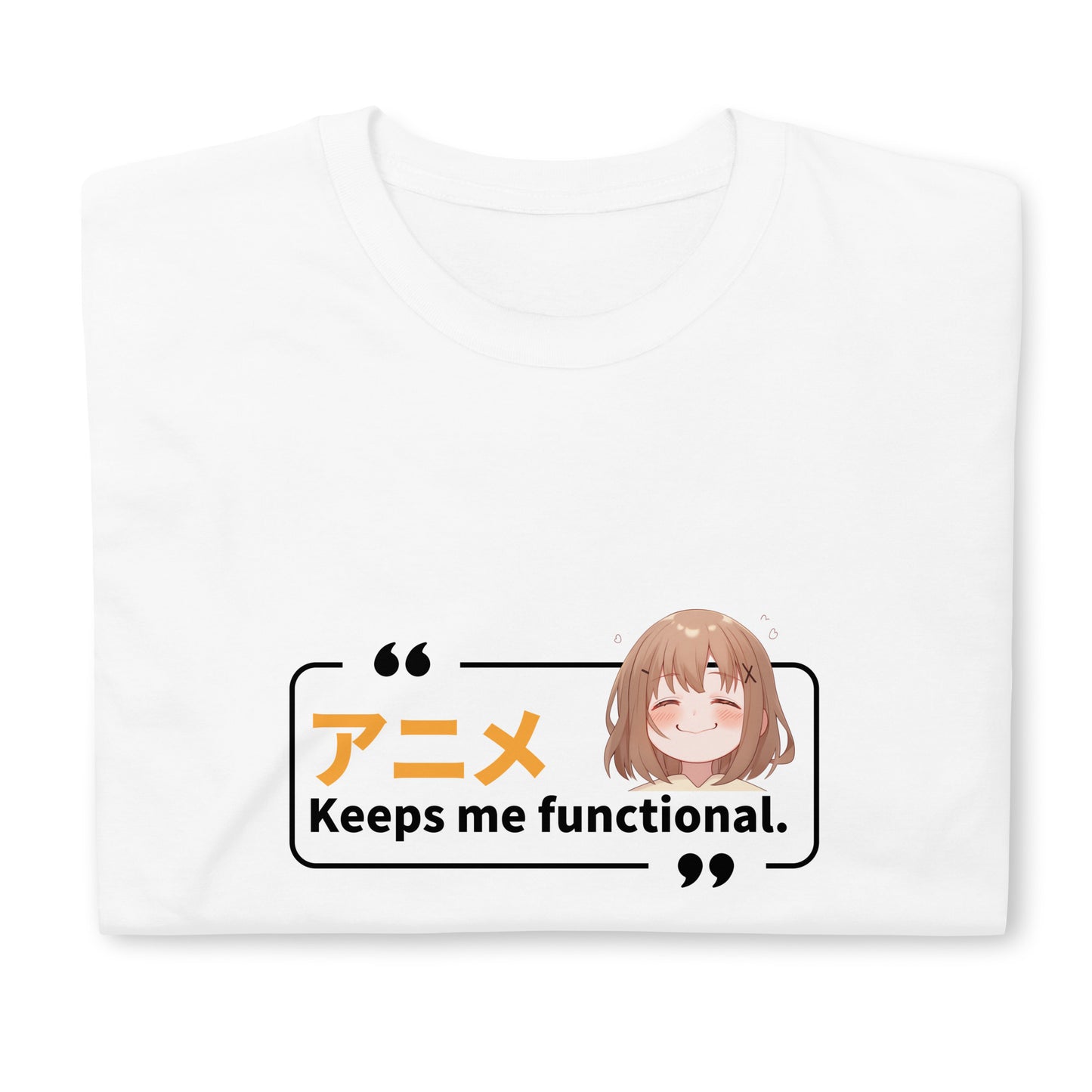 Anime Keeps Me Functional T-Shirt