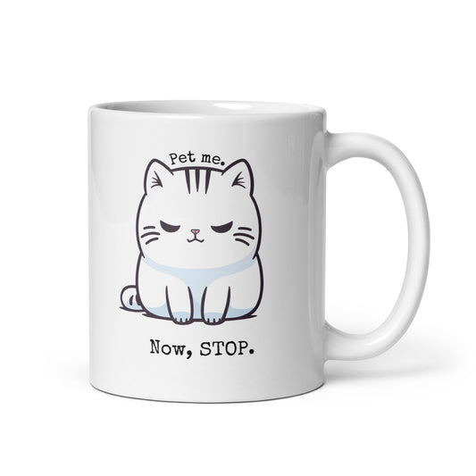Fickle Feline: Pet Me, Now Stop Cat White Mug