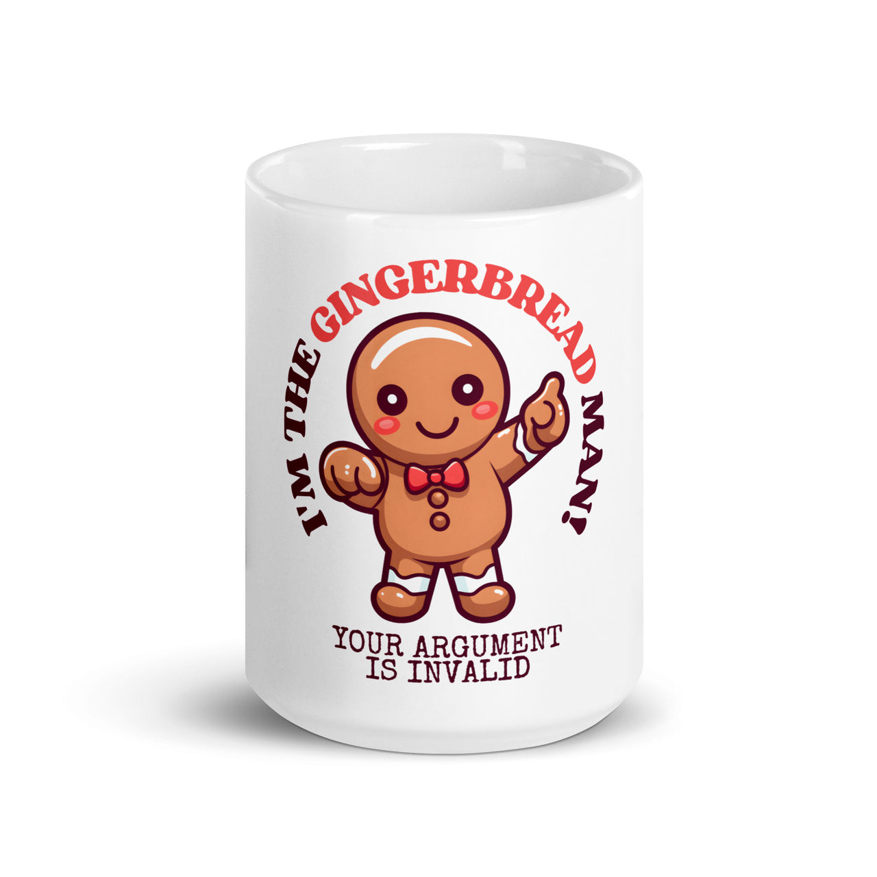 Gingerbread Man Your Argument is Invalid White Mug