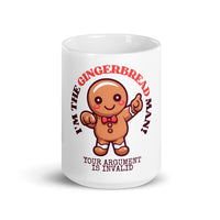 Gingerbread Man Your Argument is Invalid White Mug