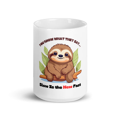 Slow is the New Fast Sloth White Mug