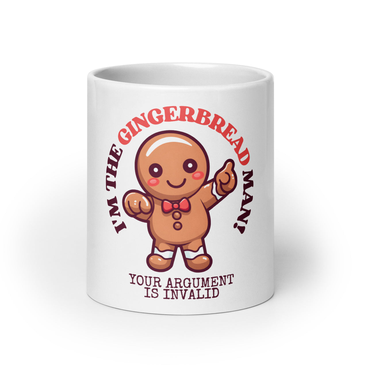 Gingerbread Man Your Argument is Invalid White Mug