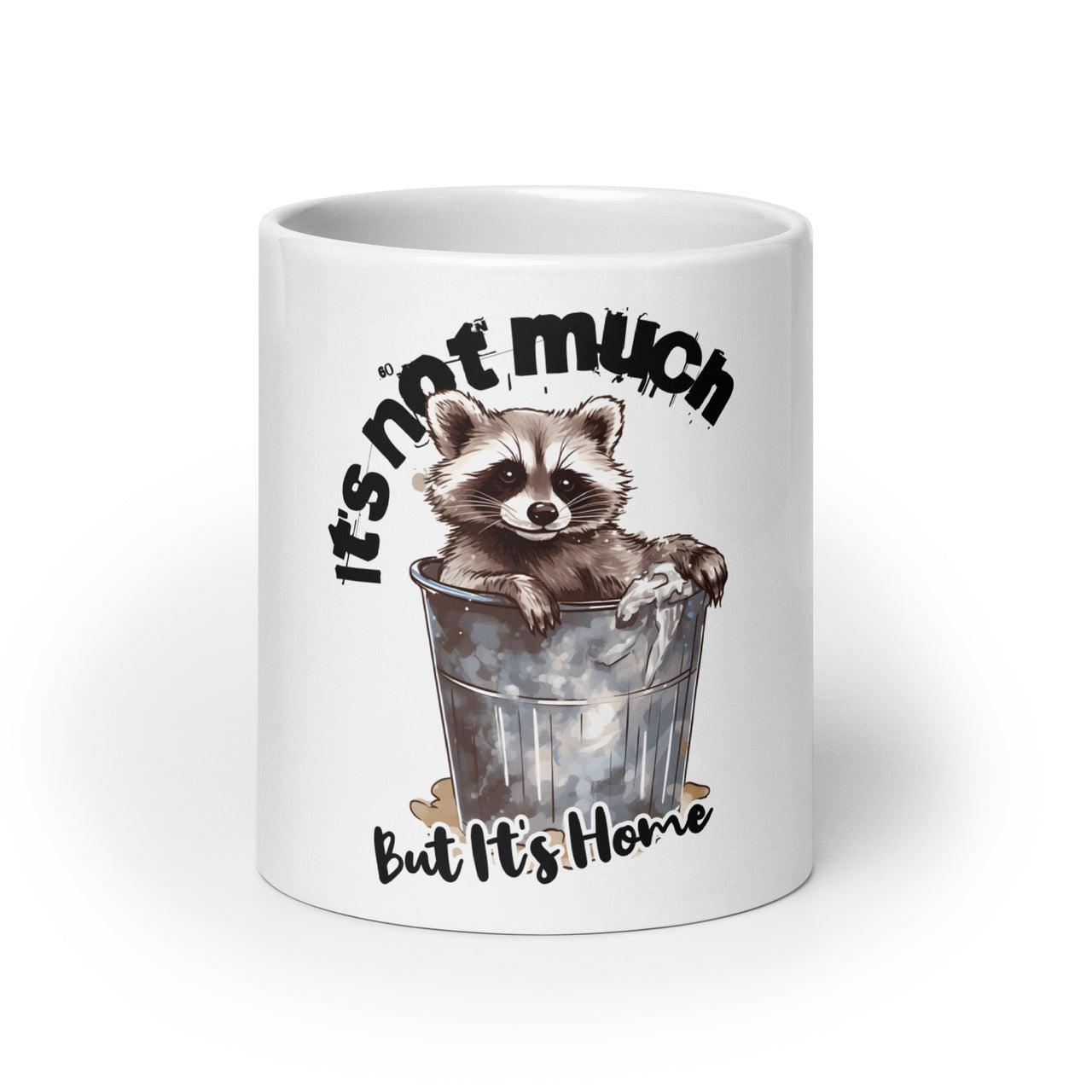 Raccoon Trashcan It's not Much White Mug