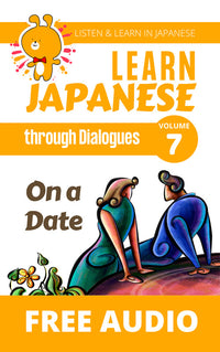 Thumbnail for Learn Japanese through Dialogues Volume 7: On a Date [Paperback]