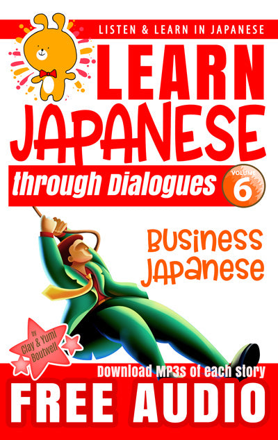 Learn Japanese through Dialogues Volume 6: Business Japanese [Paperback]