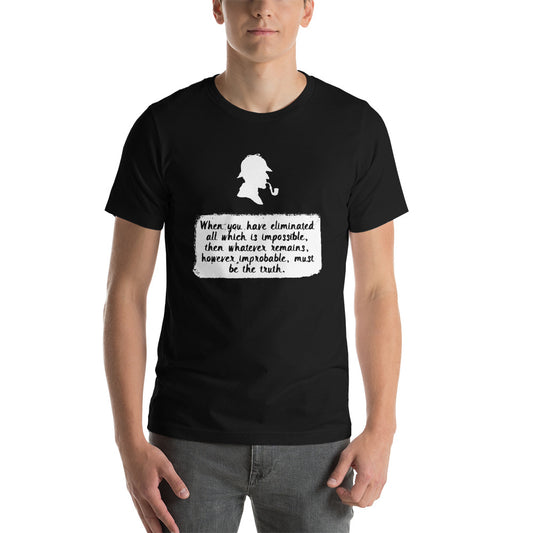 Eliminate the Impossible, What Remains Must be the Truth. Short-Sleeve Unisex T-Shirt - The Japan Shop