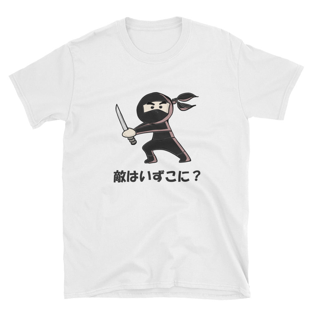 Ninja Asks Where is the Enemy? Short-Sleeve Unisex T-Shirt - The Japan Shop