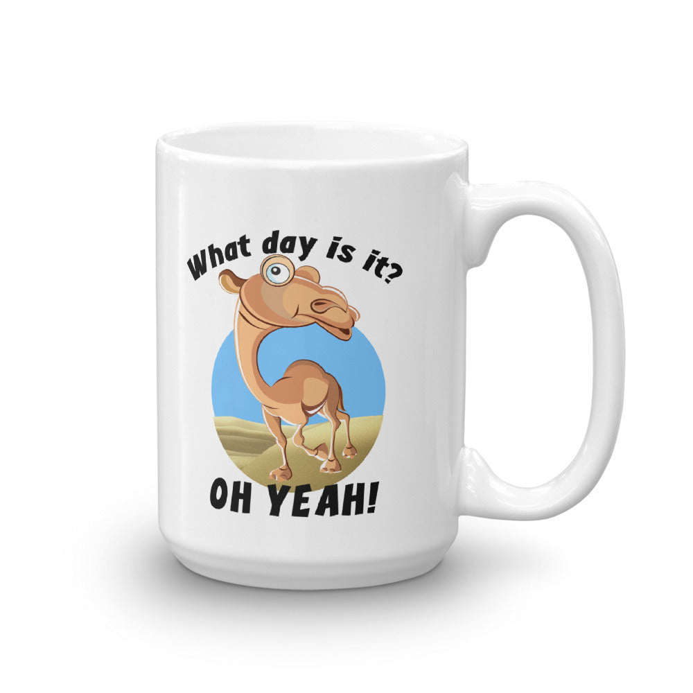 What Day Is it? Oh, Yeah Hump day! Mug - The Japan Shop