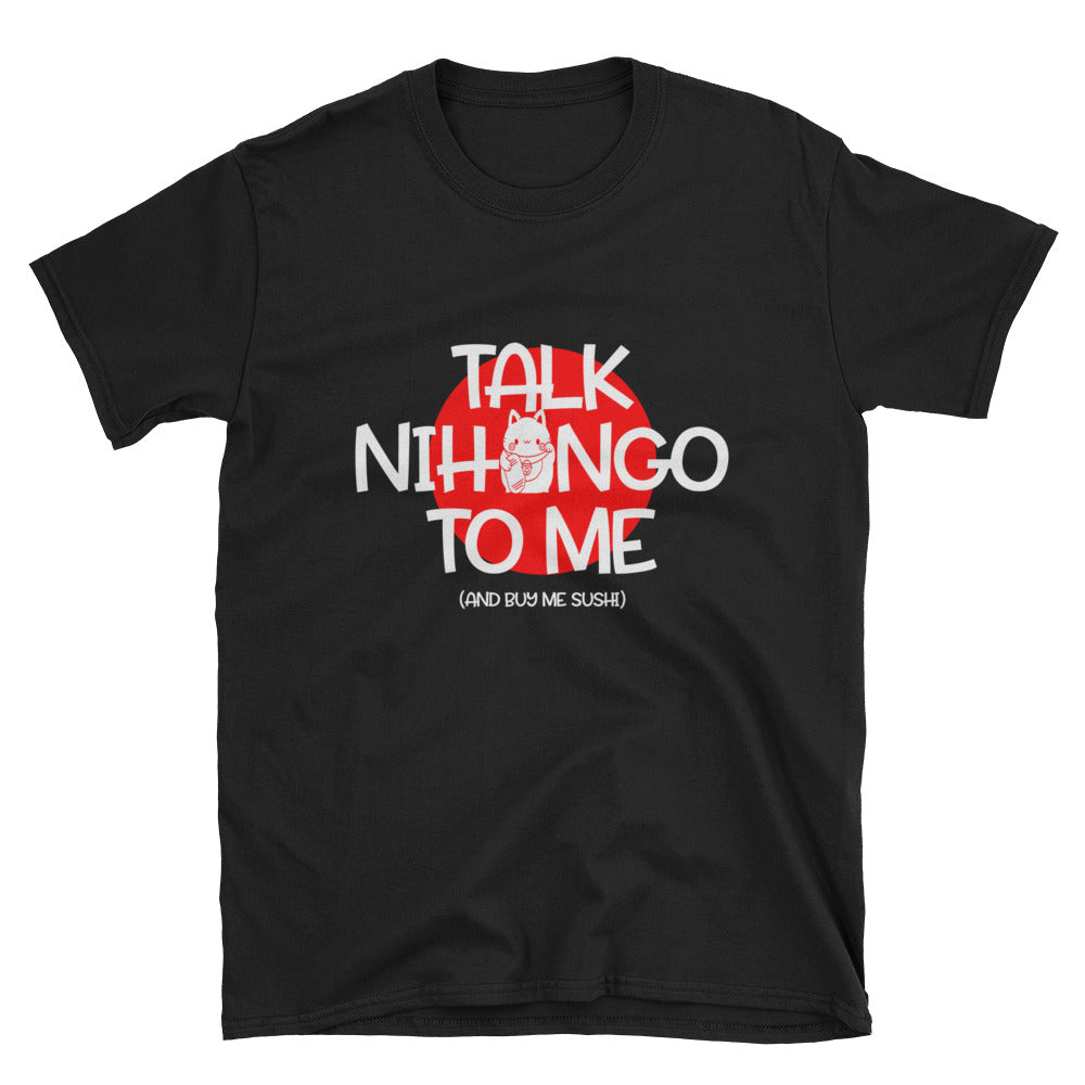 Talk Nihongo to Me and Bring me Sushi Shirt for Japanese Learners Short-Sleeve Unisex T-Shirt - The Japan Shop