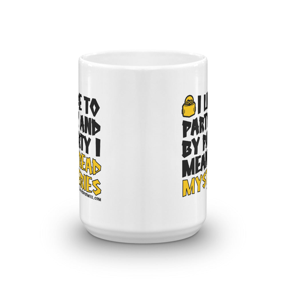 I Like to Party and by Party I Mean Read Mysteries Mug - The Japan Shop