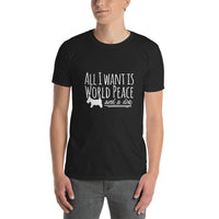 Thumbnail for All I Want is World Peace and a Dog Short-Sleeve Unisex T-Shirt - The Japan Shop