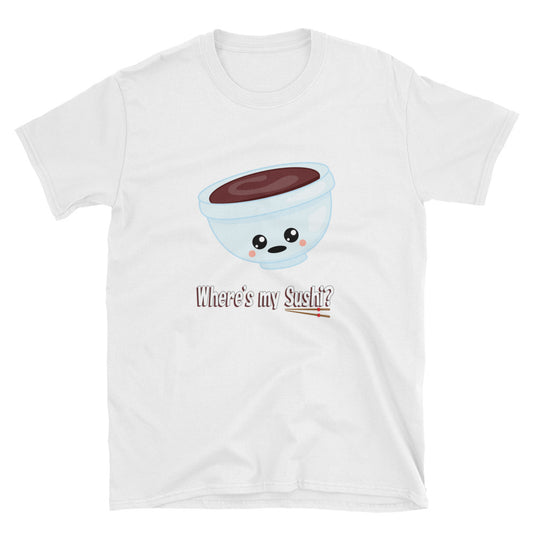 Where's my Sushi? Asks the Kawaii Bowl of Soy Sauce Short-Sleeve Unisex T-Shirt - The Japan Shop
