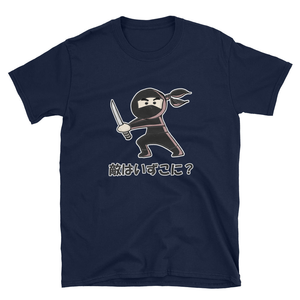 Ninja Asks Where is the Enemy? Short-Sleeve Unisex T-Shirt - The Japan Shop