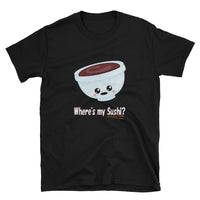 Thumbnail for Where's my Sushi? Asks the Kawaii Bowl of Soy Sauce Short-Sleeve Unisex T-Shirt - The Japan Shop